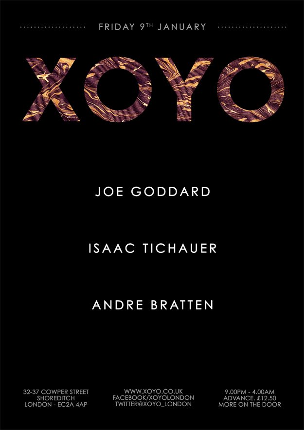 Joe Goddard + Isaac Tichauer + Andre Bratten @ XOYO