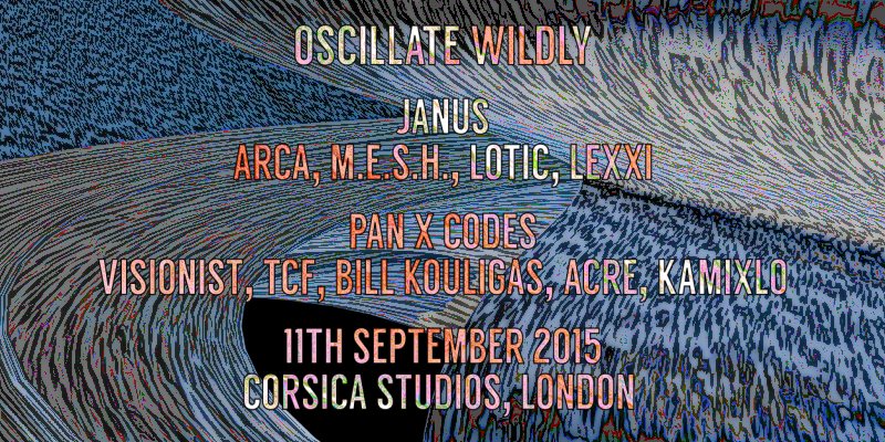 Oscillate Wildly presents: Janus & PAN at Corsica Studios