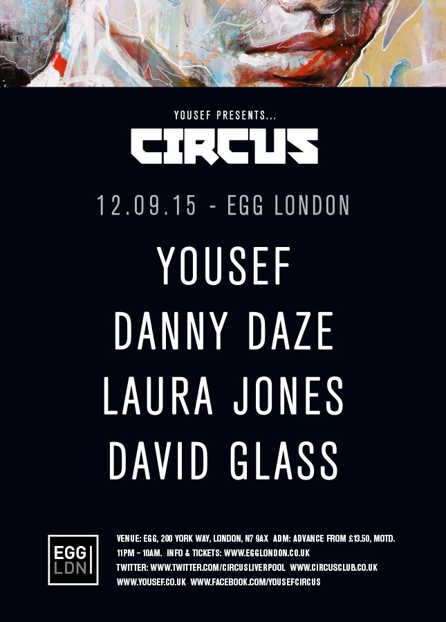 Circus: Yousef, Danny Daze, Laura Jones, David Glass at Egg London